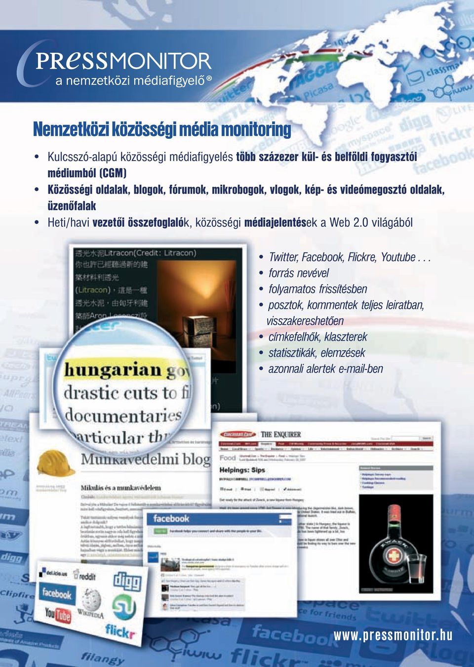 összefoglalók, közösségi médiajelentések a Web 2.0 világából Twitter, Facebook, Flickre, Youtube.