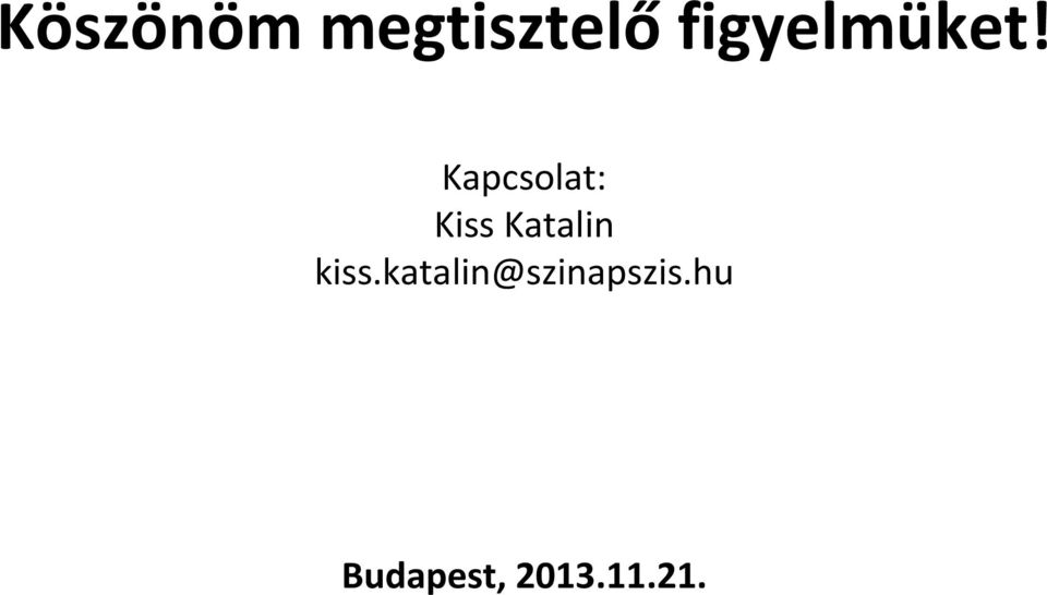 Kapcsolat: Kiss Katalin