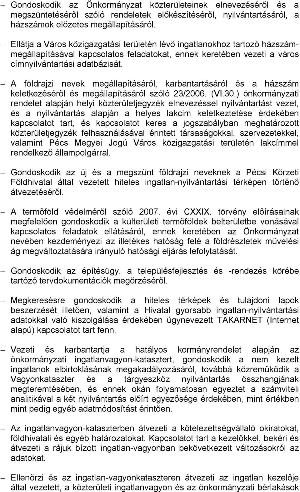 A földrajzi nevek megállapításáról, karbantartásáról és a házszám keletkezéséről és megállapításáról szóló 23/2006. (VI.30.