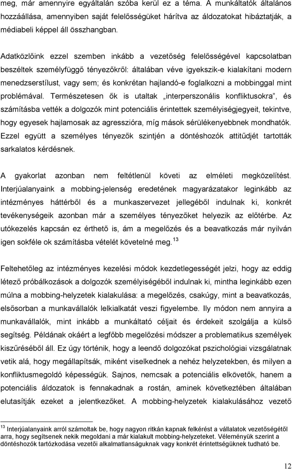 hajlandó-e foglalkozni a mobbinggal mint problémával.