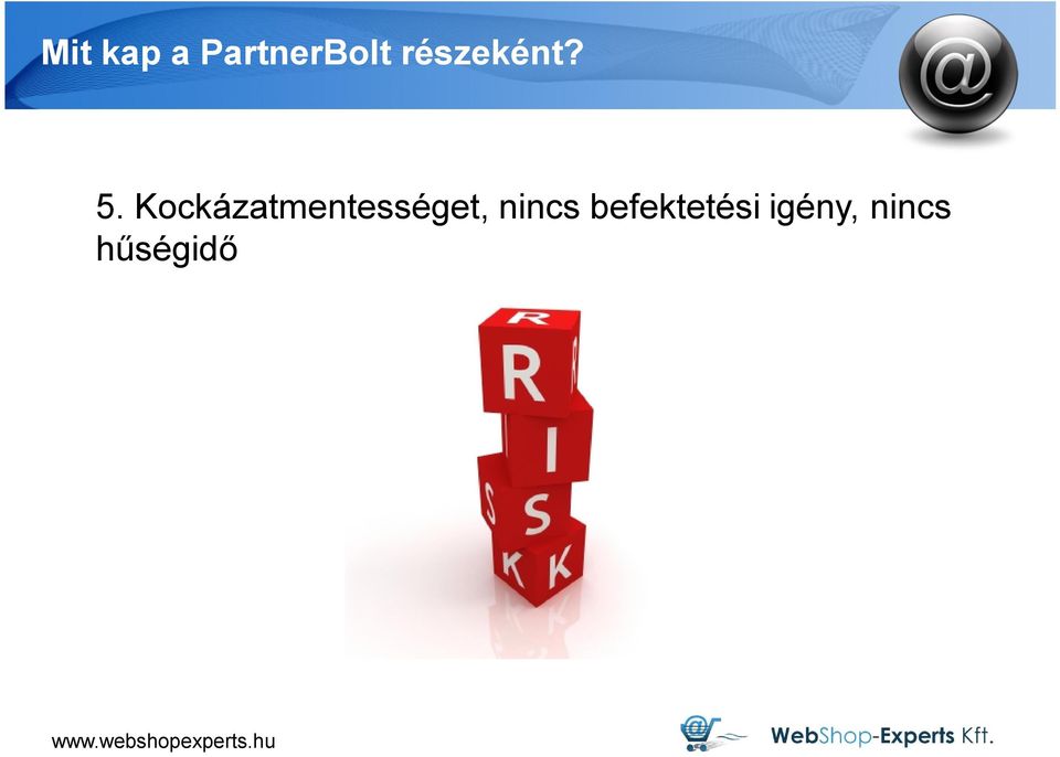 Kockázatmentességet,
