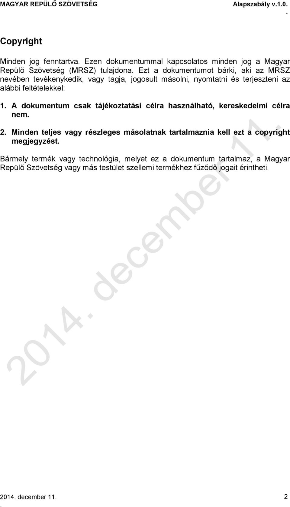 tájékoztatási célra használható, kereskedelmi célra nem 2 Minden teljes vagy részleges másolatnak tartalmaznia kell ezt a copyright megjegyzést Bármely