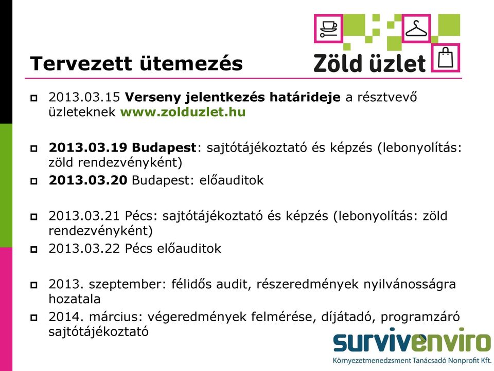 szeptember: félidős audit, részeredmények nyilvánosságra hozatala 2014.