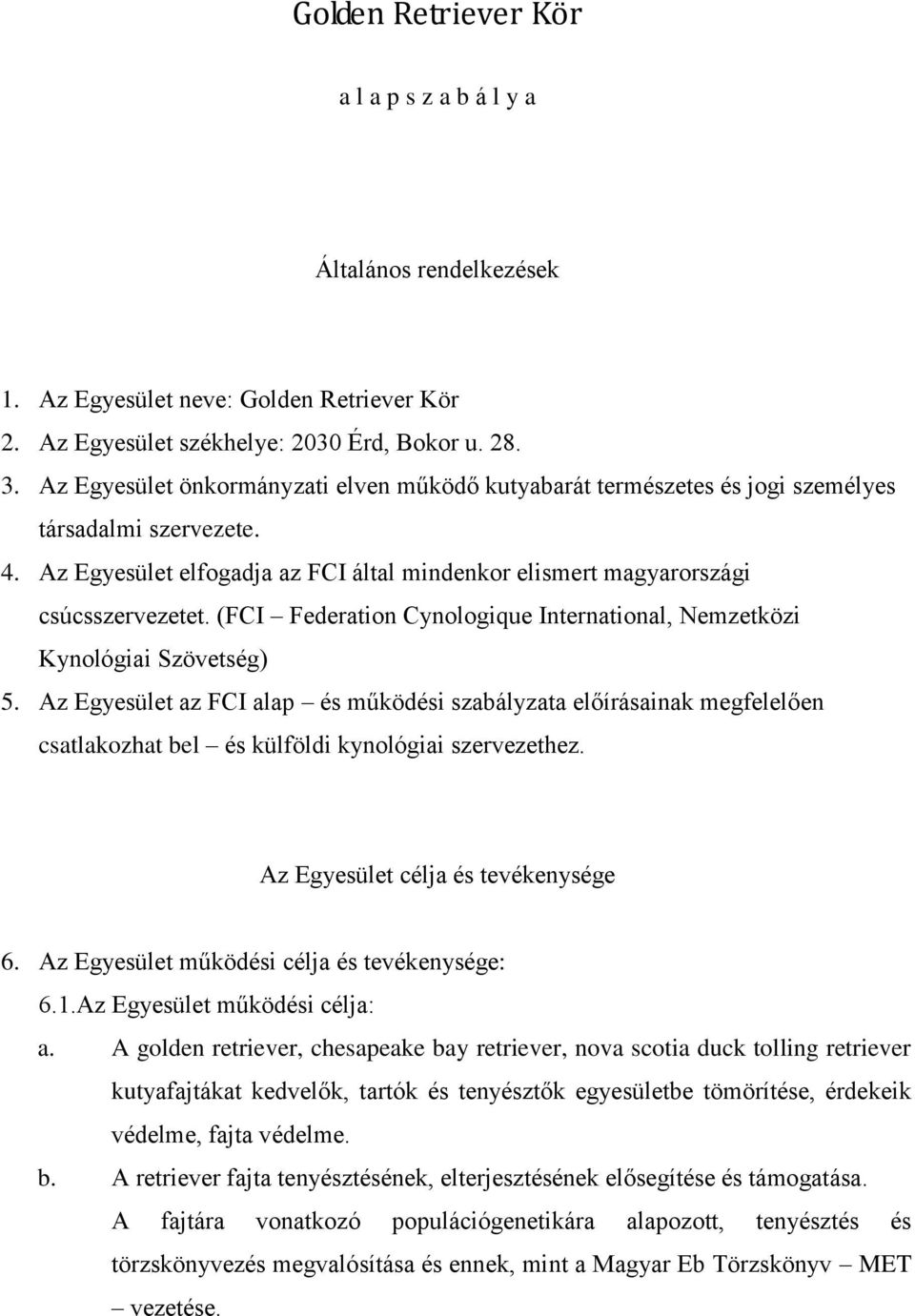 (FCI Federation Cynologique International, Nemzetközi Kynológiai Szövetség) 5.