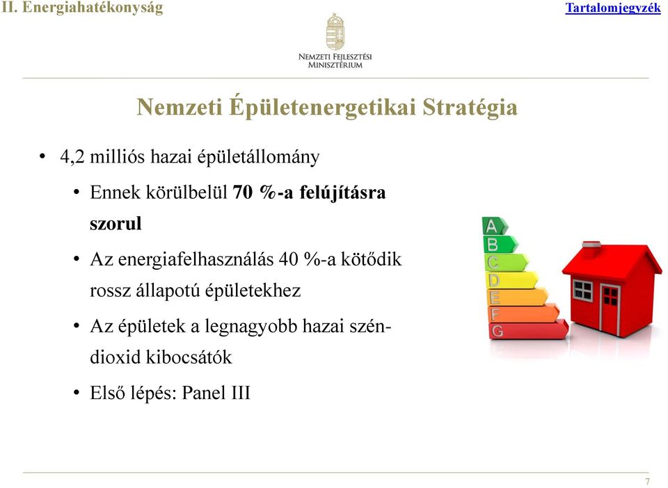 szorul Az energiafelhasználás 40 %-a kötődik rossz állapotú