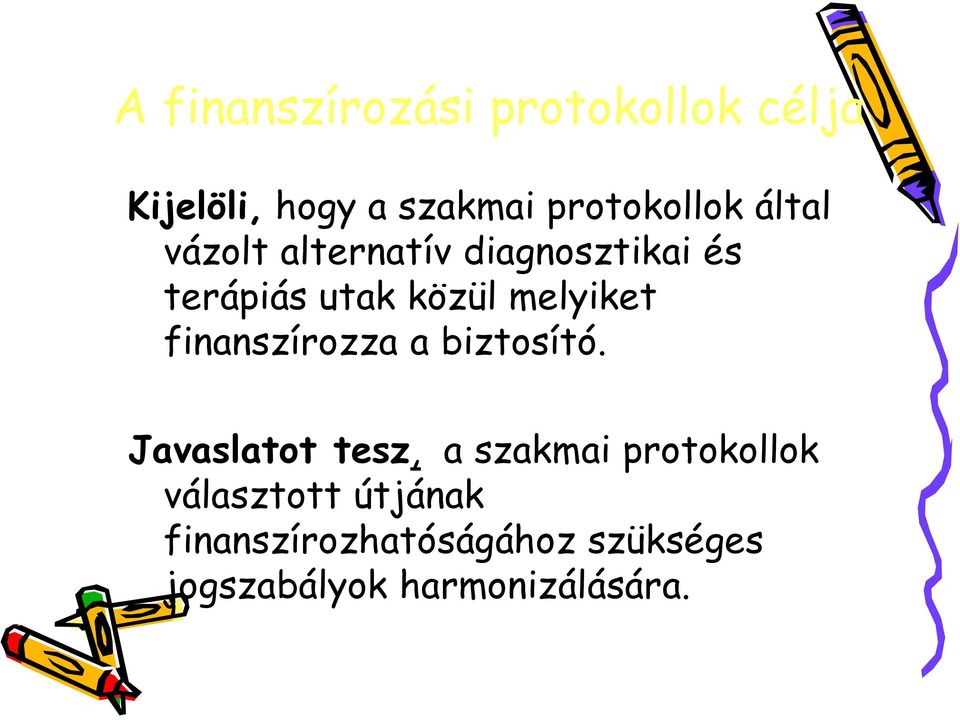 finanszírozza a biztosító.