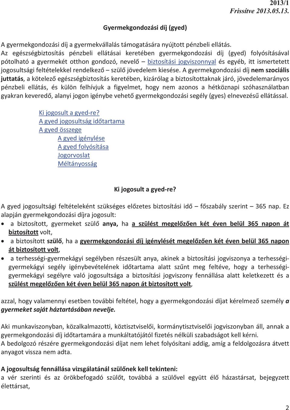 jogosultságifeltételekkelrendelkez szüljövedelemkiesése.