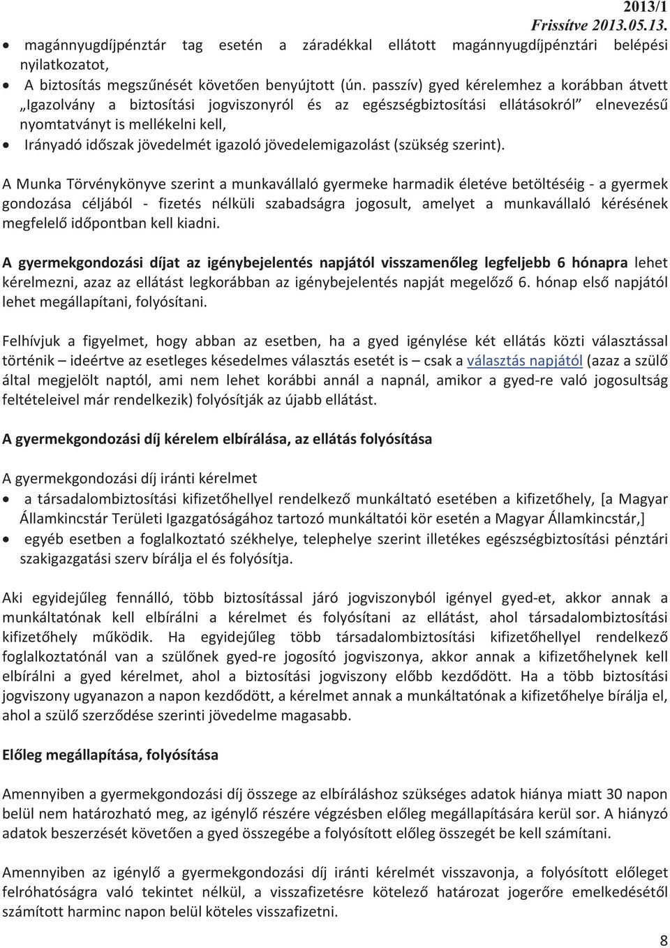Irányadóidszakjövedelmétigazolójövedelemigazolást(szükségszerint).
