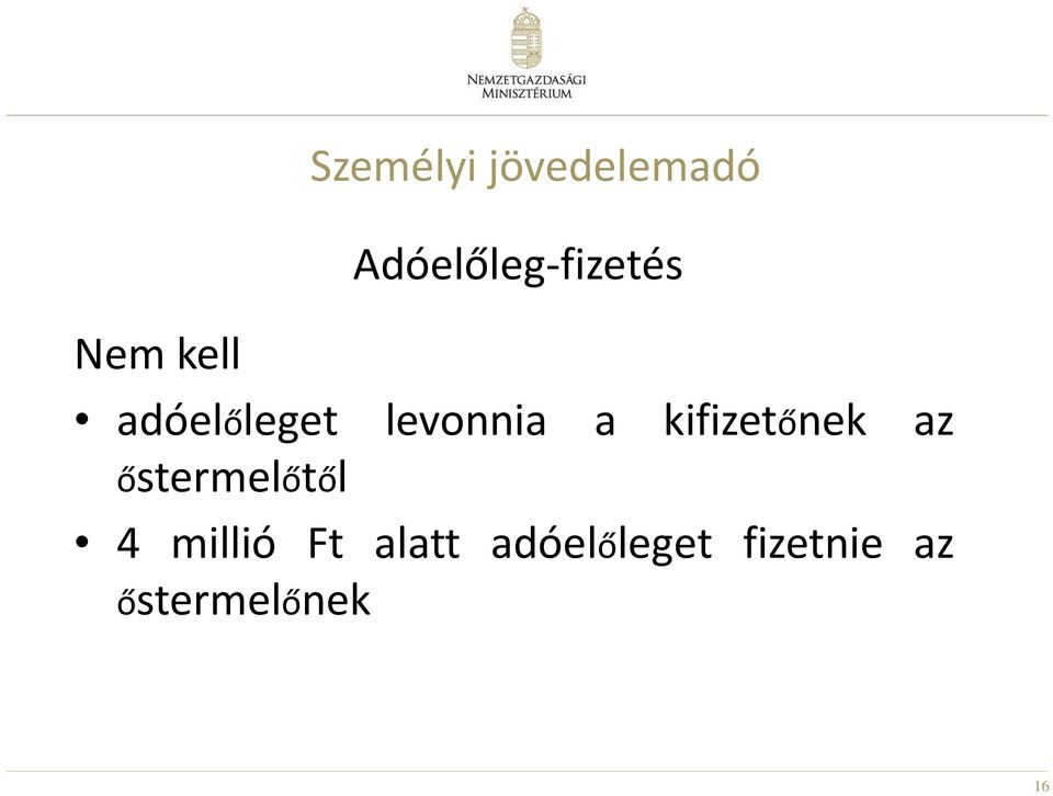 kifizetőnek az őstermelőtől 4 millió Ft