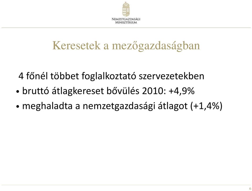 bruttó átlagkereset bővülés 2010: +4,9%