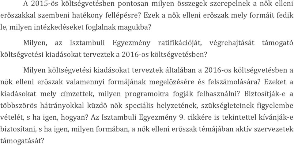 Milyen, az Isztambuli Egyezmény ratifikációját, végrehajtását támogató költségvetési kiadásokat terveztek a 2016- os költségvetésben?