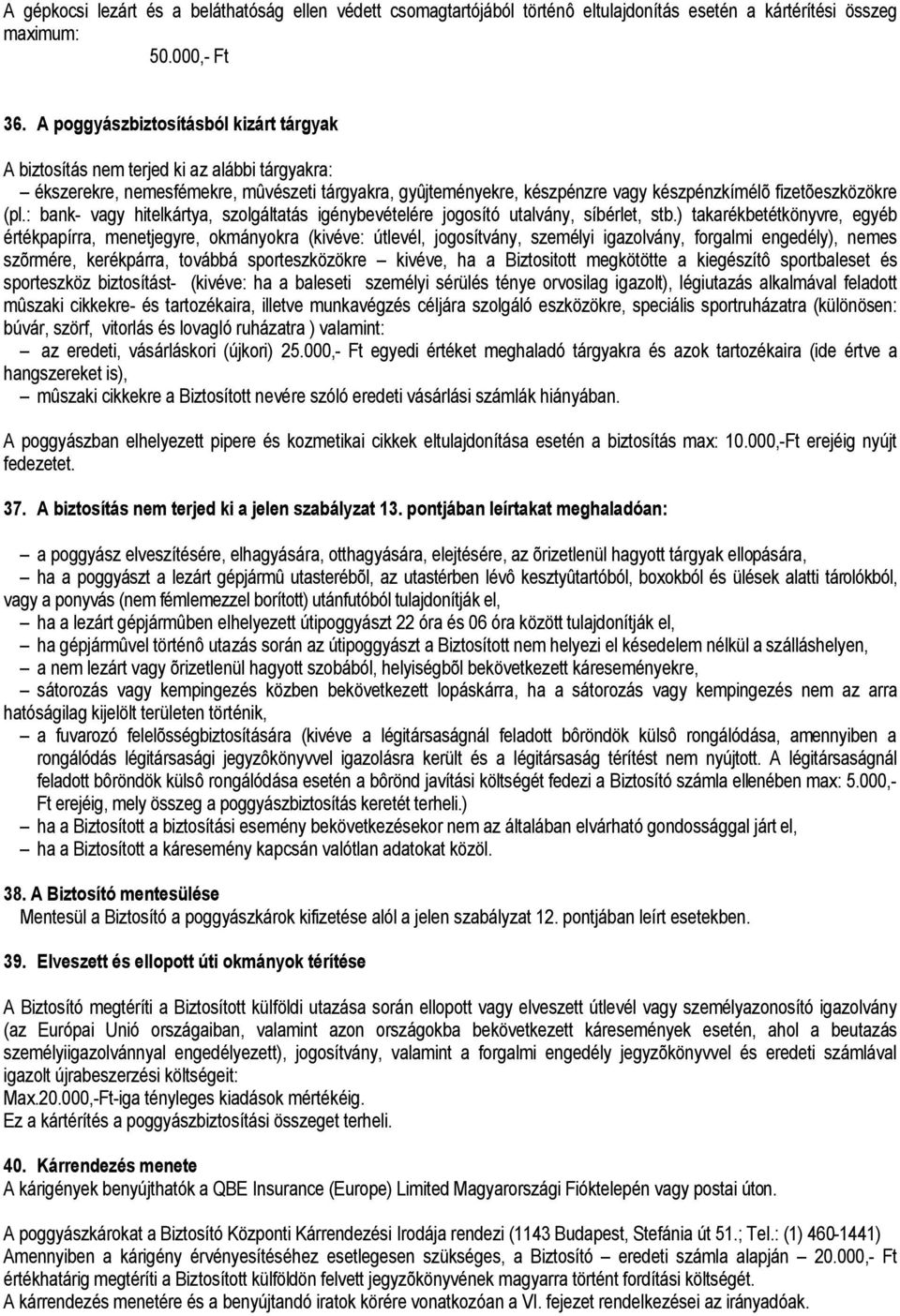 (pl.: bank- vagy hitelkártya, szolgáltatás igénybevételére jogosító utalvány, síbérlet, stb.