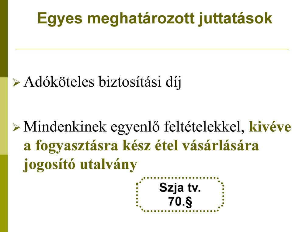 feltételekkel, kivéve a fogyasztásra kész