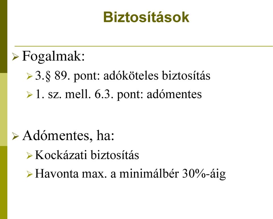 6.3. pont: adómentes Adómentes, ha: