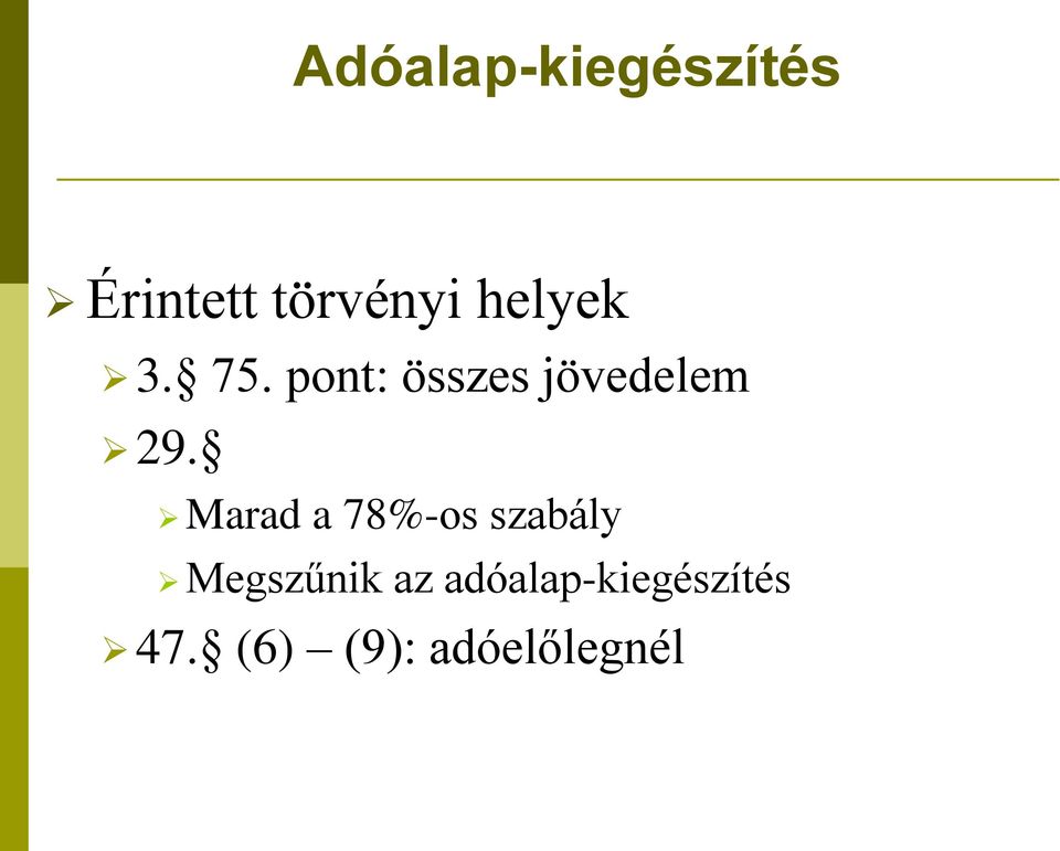 Marad a 78%-os szabály Megszűnik az