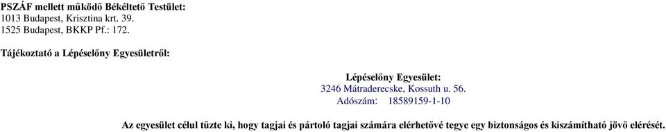 Tájékoztató a Lépéselőny Egyesületről: Lépéselőny Egyesület: 3246 Mátraderecske, Kossuth