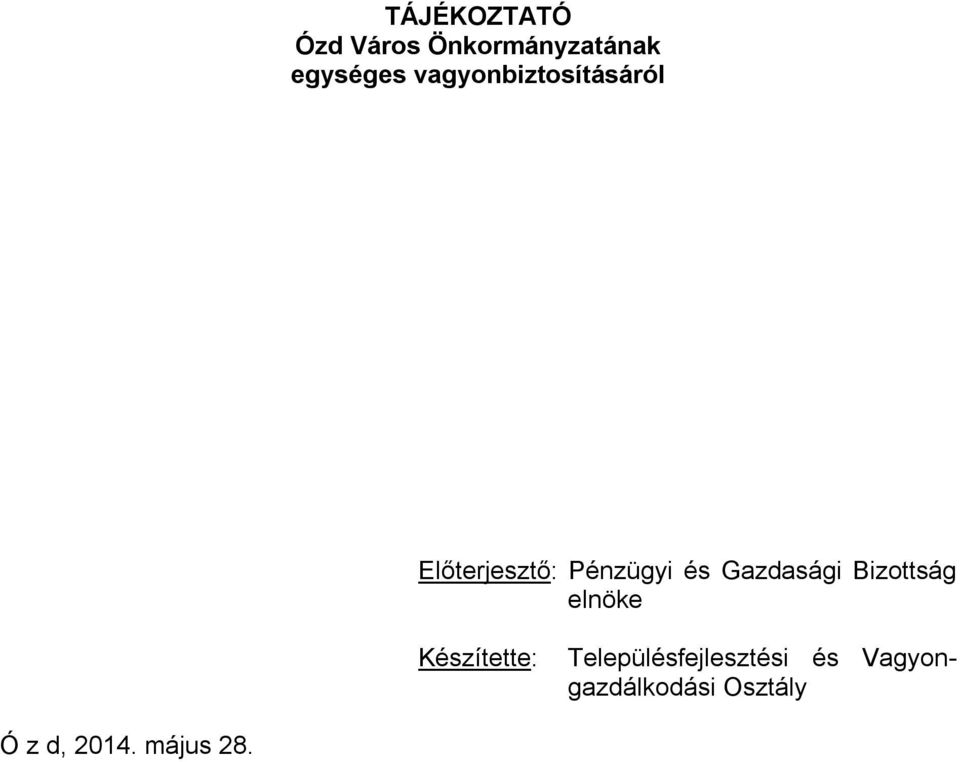 Gazdasági Bizottság elnöke Készítette: