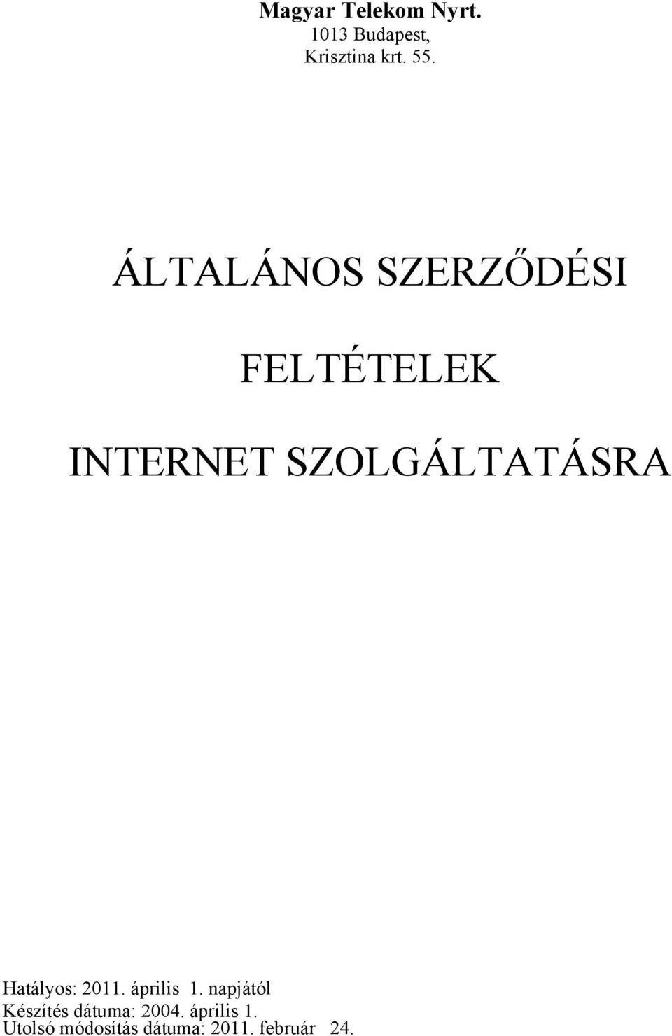 Hatályos: 2011. április 1.
