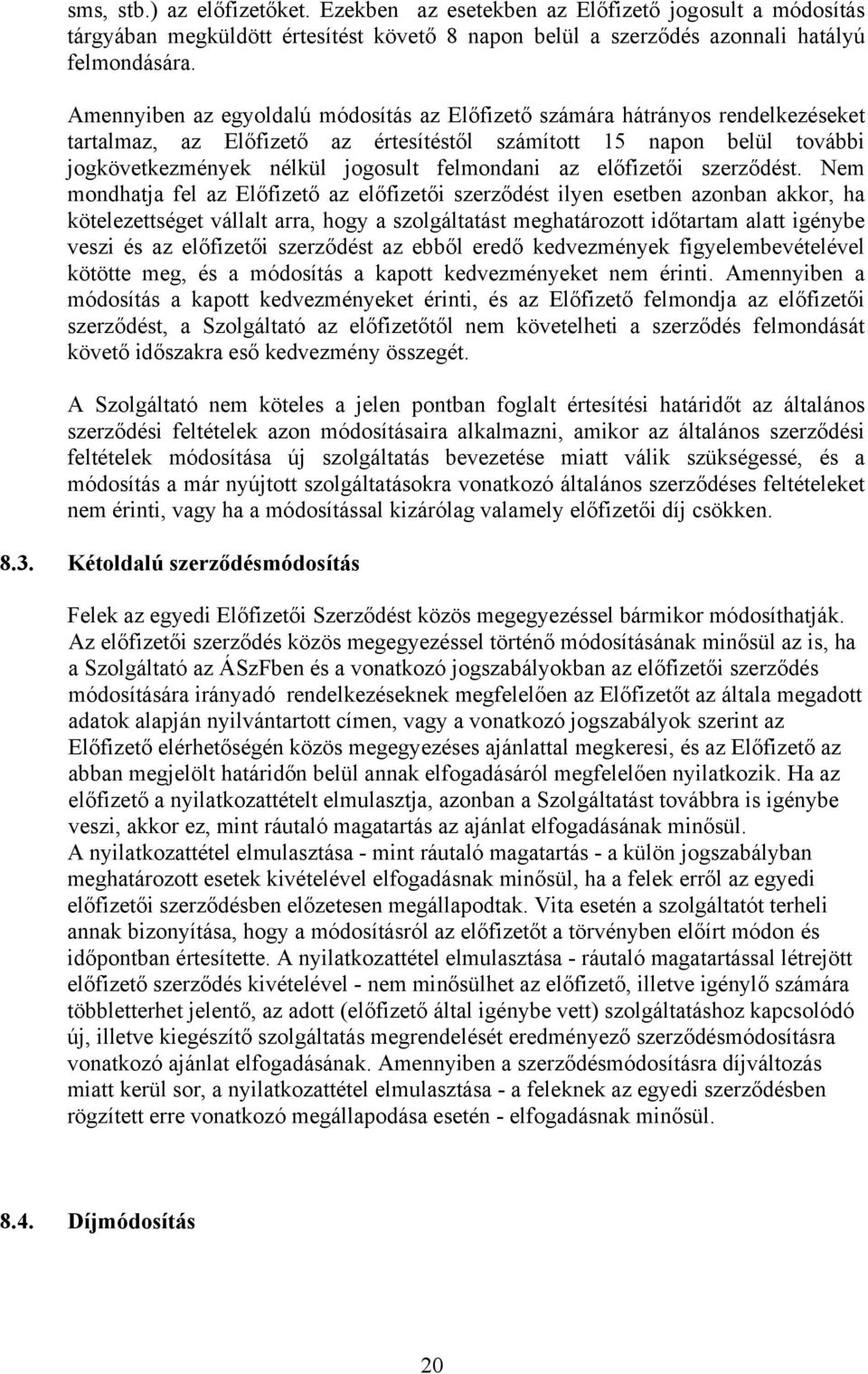 az előfizetői szerződést.