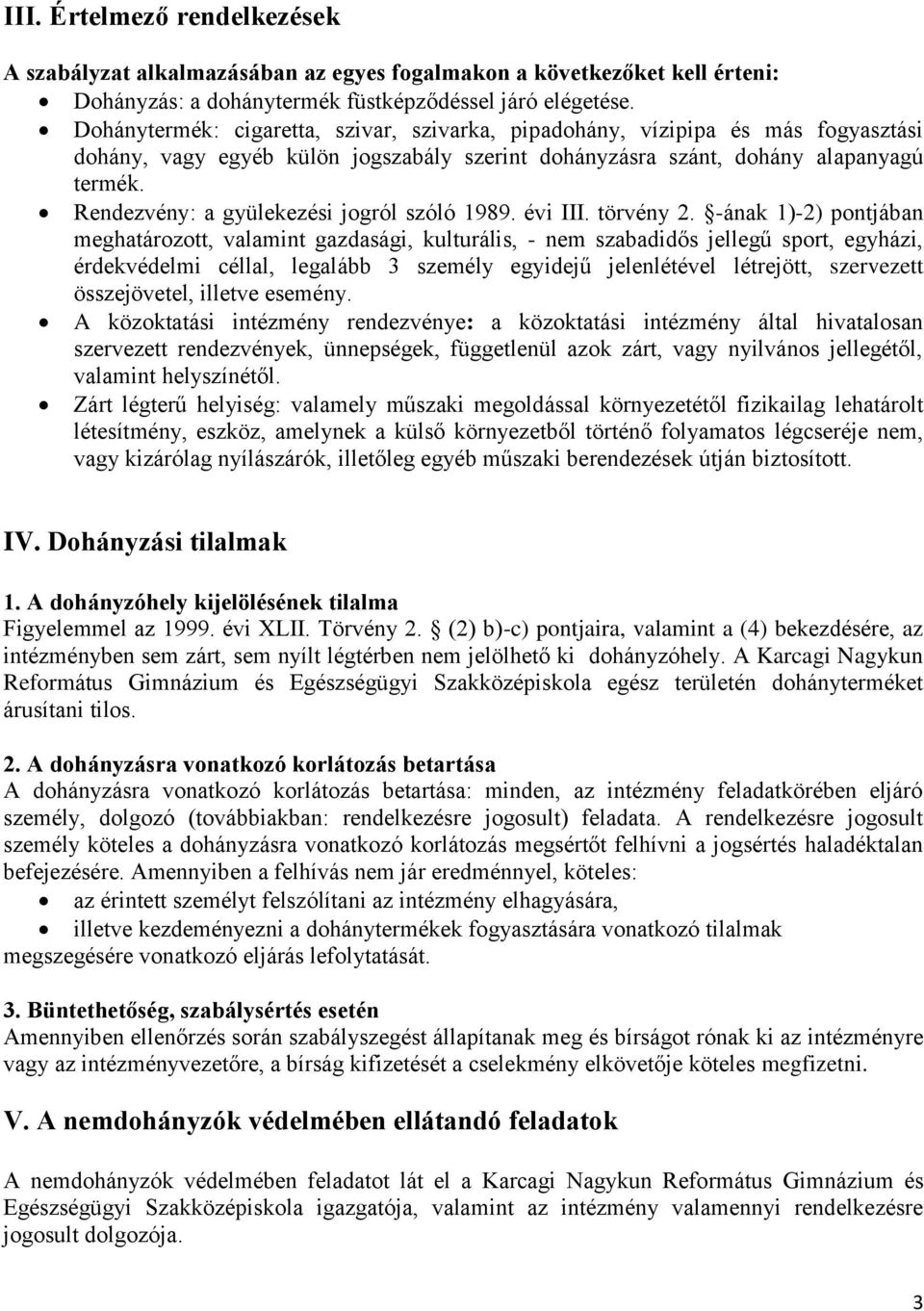 Rendezvény: a gyülekezési jogról szóló 1989. évi III. törvény 2.