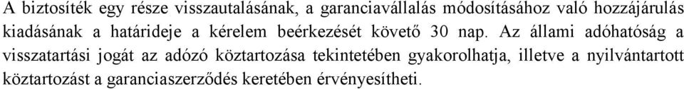 Az állami adóhatóság a visszatartási jogát az adózó köztartozása tekintetében