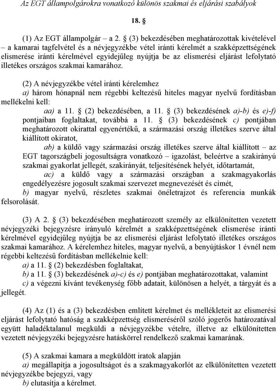 eljárást lefolytató illetékes országos szakmai kamarához.