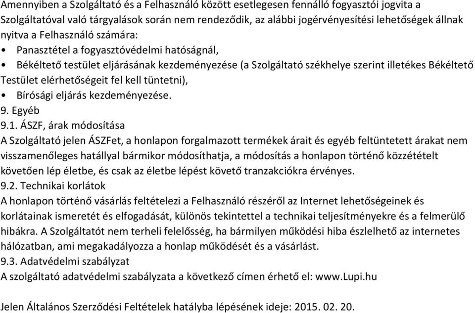 tüntetni), Bírósági eljárás kezdeményezése. 9. Egyéb 9.1.