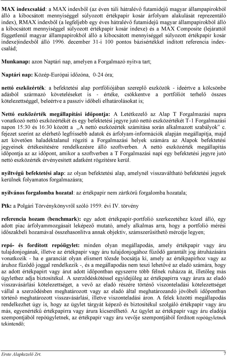 állampapírokból álló a kibocsátott mennyiséggel súlyozott értékpapír kosár indexe)indexből álló 1996.