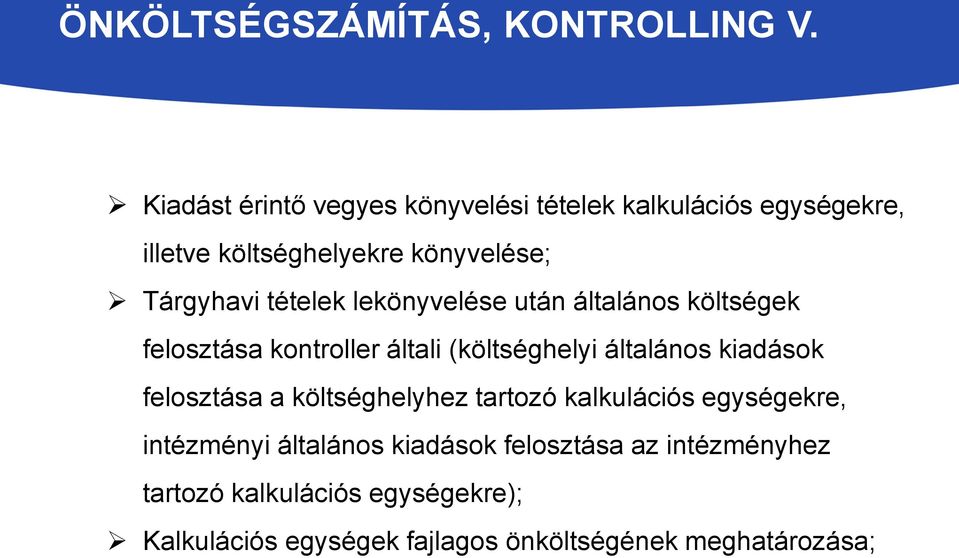 tételek lekönyvelése után általános költségek felosztása kontroller általi (költséghelyi általános kiadások