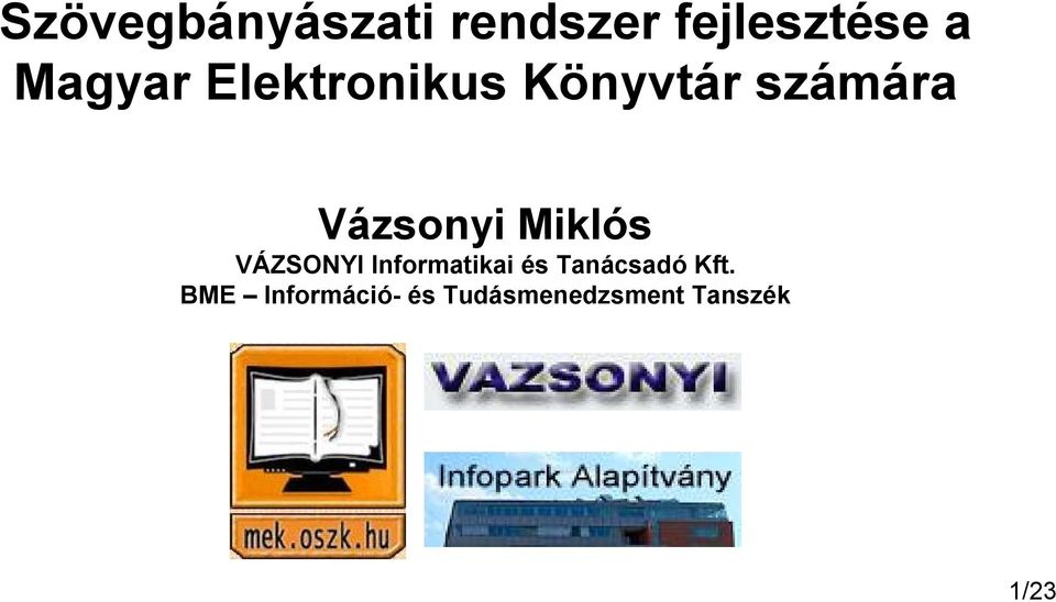 Miklós VÁZSONYI Informatikai és Tanácsadó Kft.