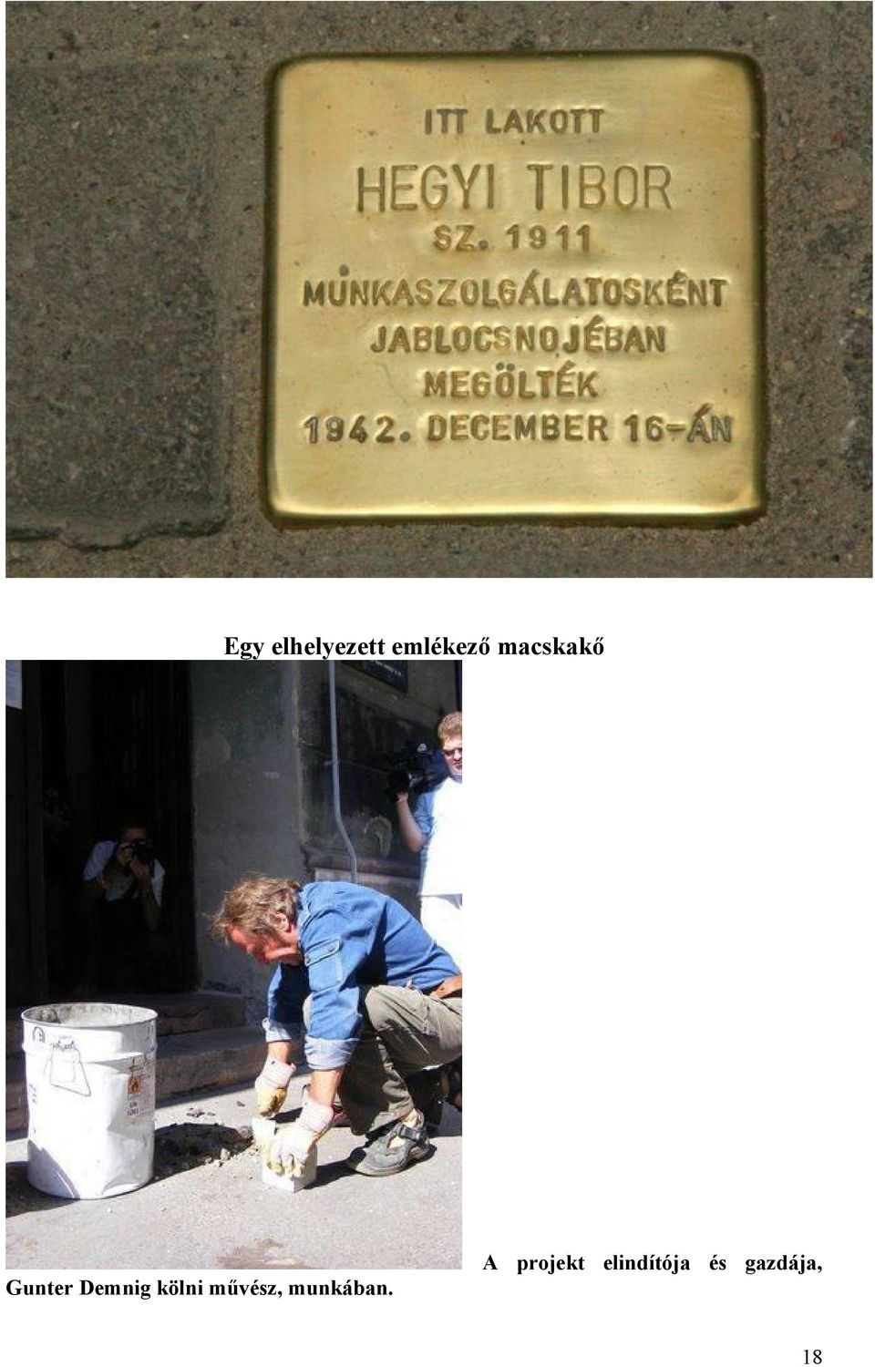 elindítója és gazdája,