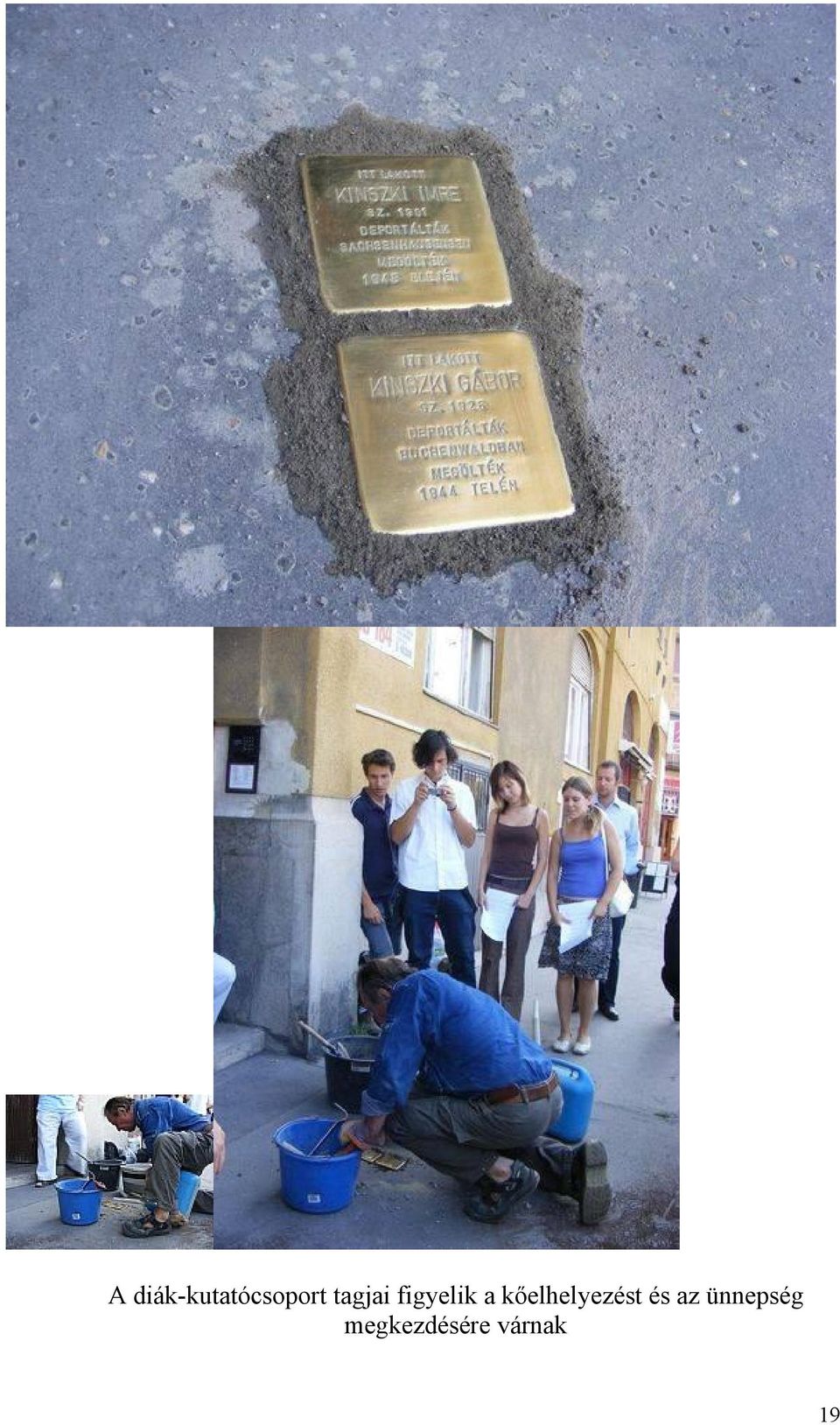 kőelhelyezést és az