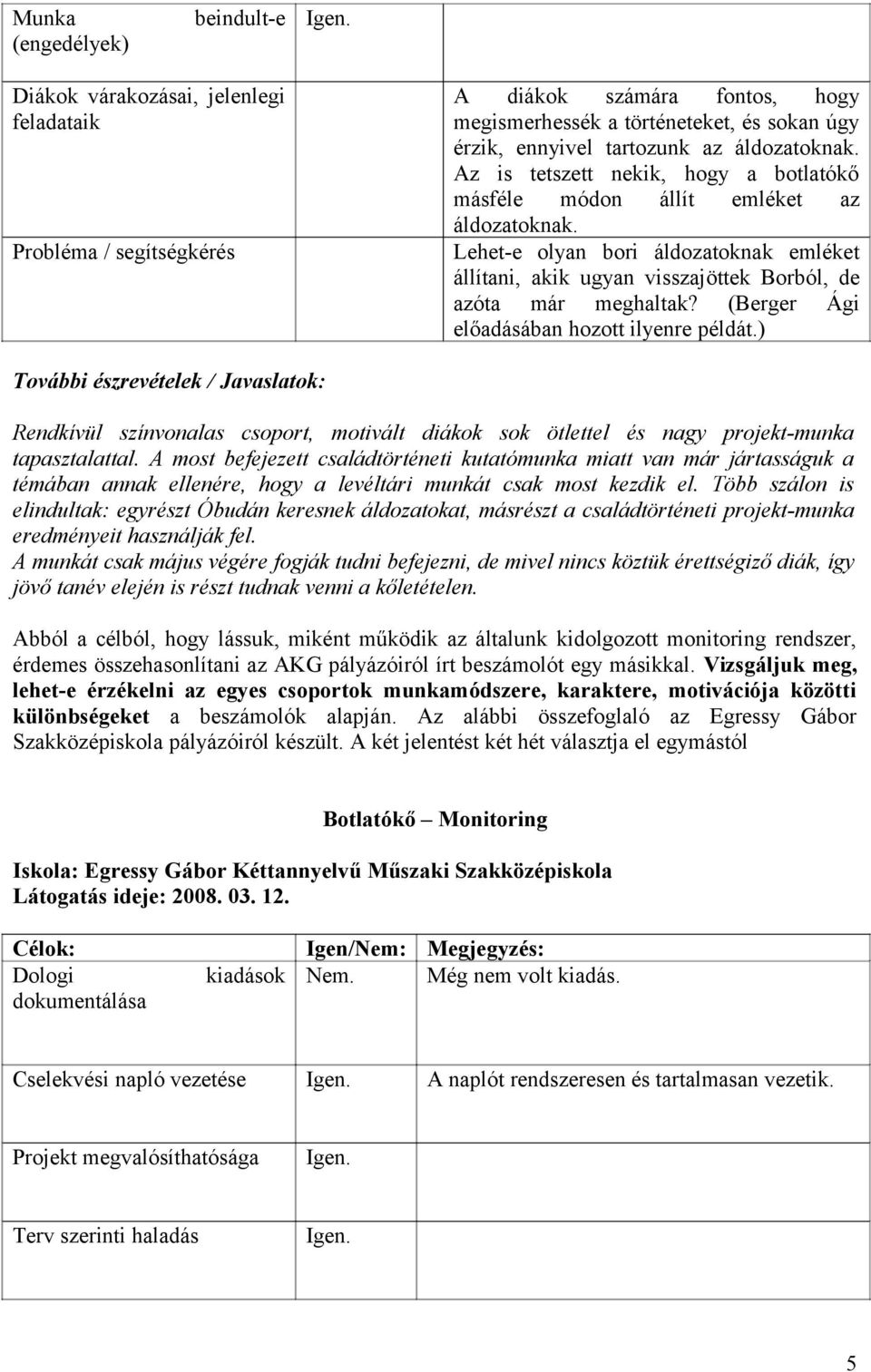 (Berger Ági előadásában hozott ilyenre példát.