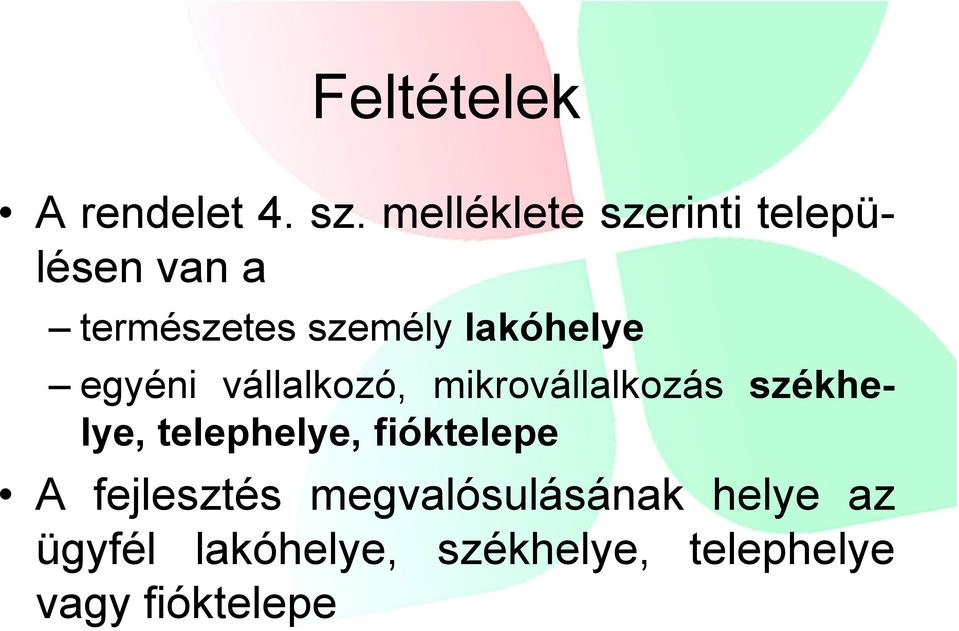 lakóhelye egyéni vállalkozó, mikrovállalkozás székhelye,