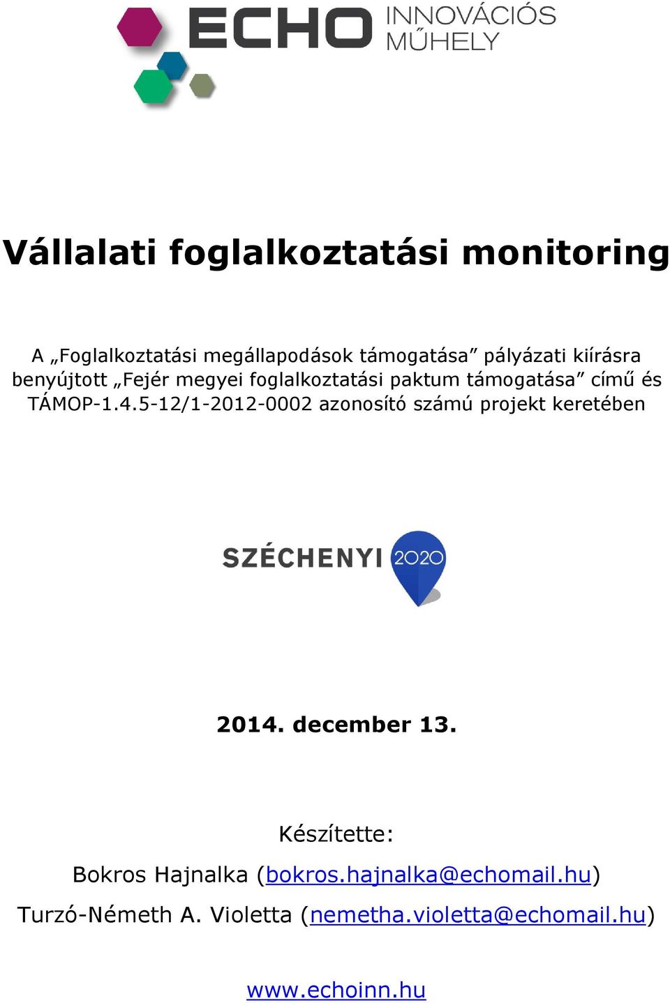 5-12/1-2012-0002 azonosító számú projekt keretében 2014. december 13.