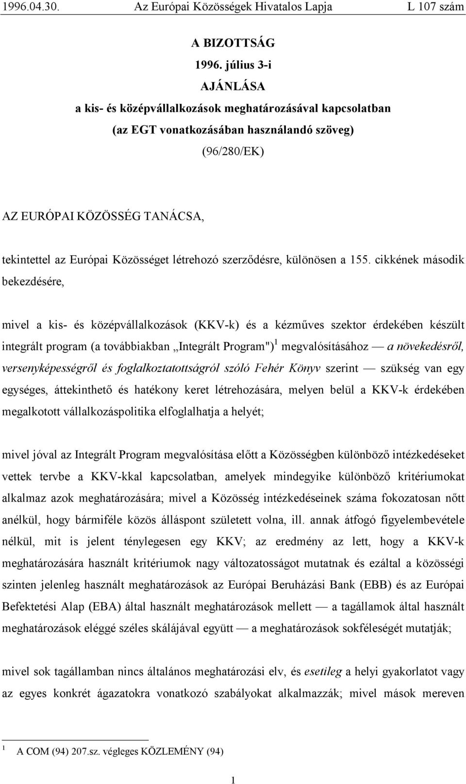 létrehozó szerződésre, különösen a 155.