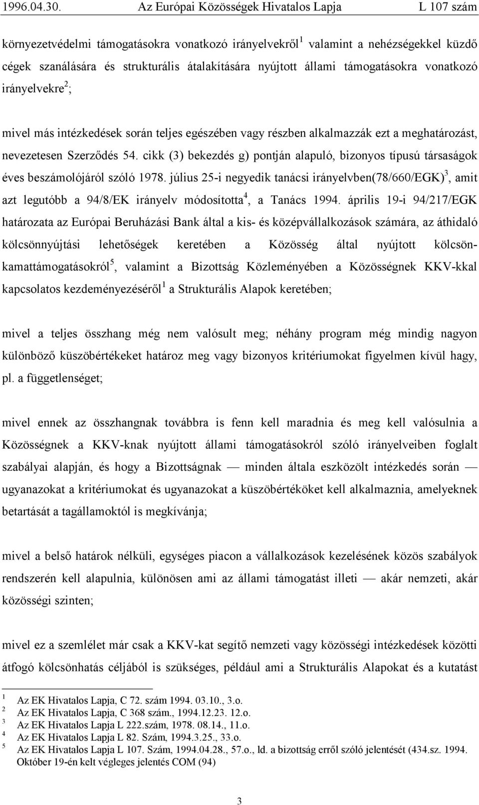 cikk (3) bekezdés g) pontján alapuló, bizonyos típusú társaságok éves beszámolójáról szóló 1978.
