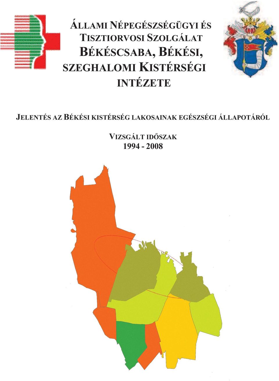 KISTÉRSÉGI INTÉZETE JELENTÉS AZ BÉKÉSI