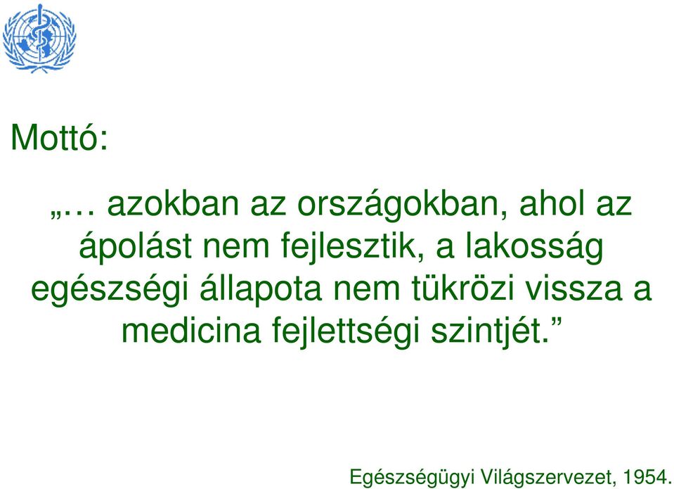 állapota nem tükrözi vissza a medicina