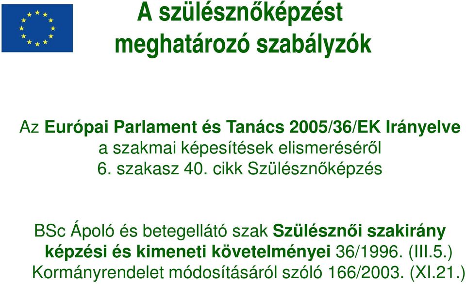 cikk Szülésznőképzés BSc Ápoló és betegellátó szak Szülésznői szakirány képzési