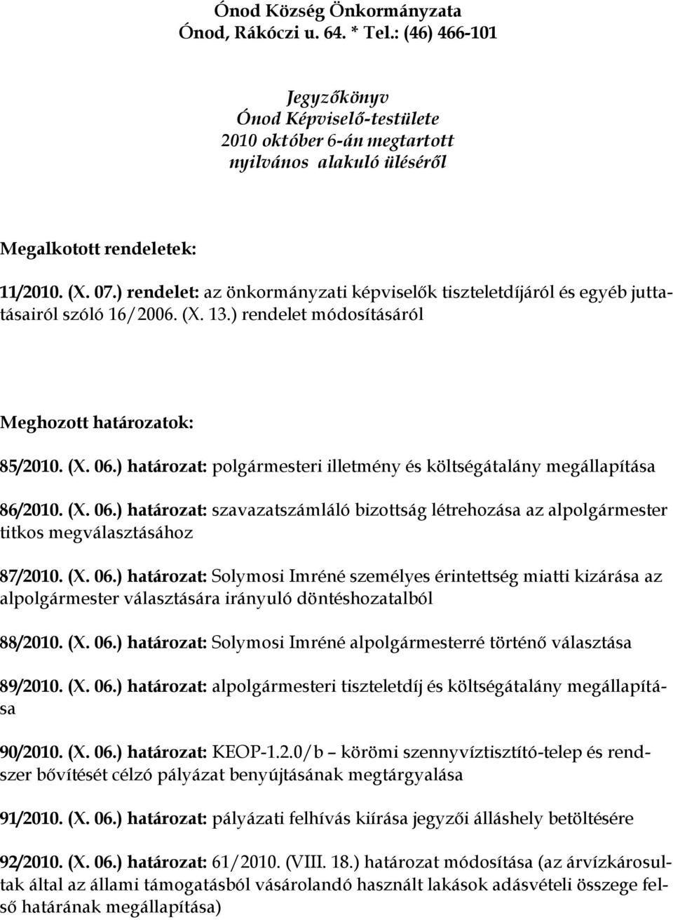 ) határozat: polgármesteri illetmény és költségátalány megállapítása 86/2010. (X. 06.