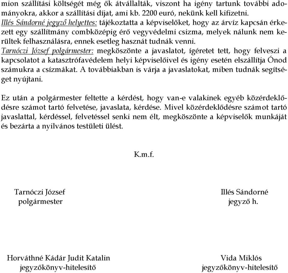 esetleg hasznát tudnák venni.