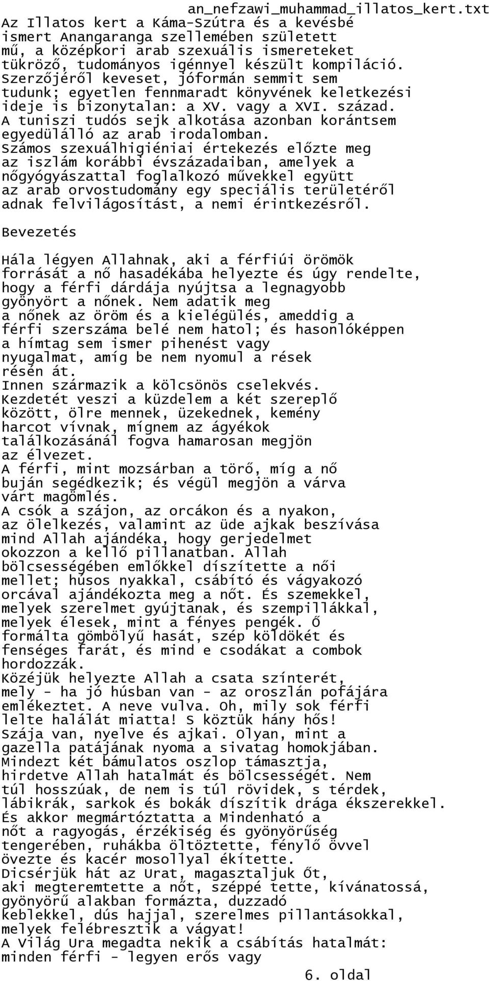 A tuniszi tudós sejk alkotása azonban korántsem egyedülálló az arab irodalomban.