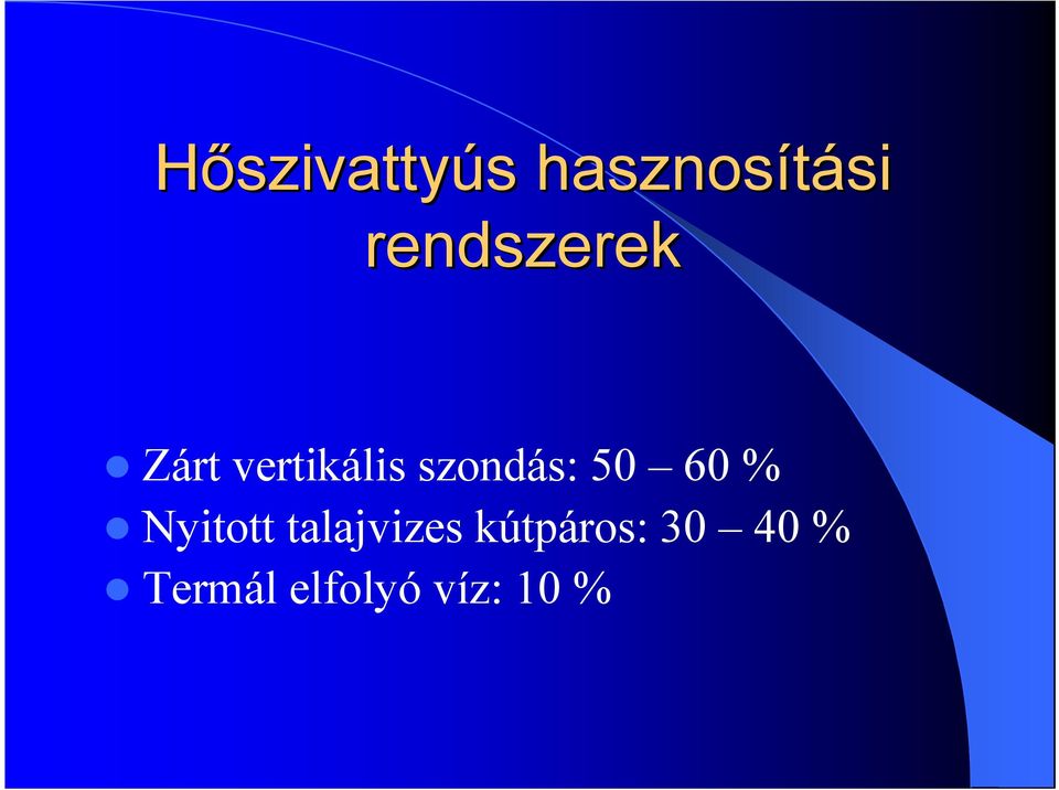 szondás: 50 60 % Nyitott