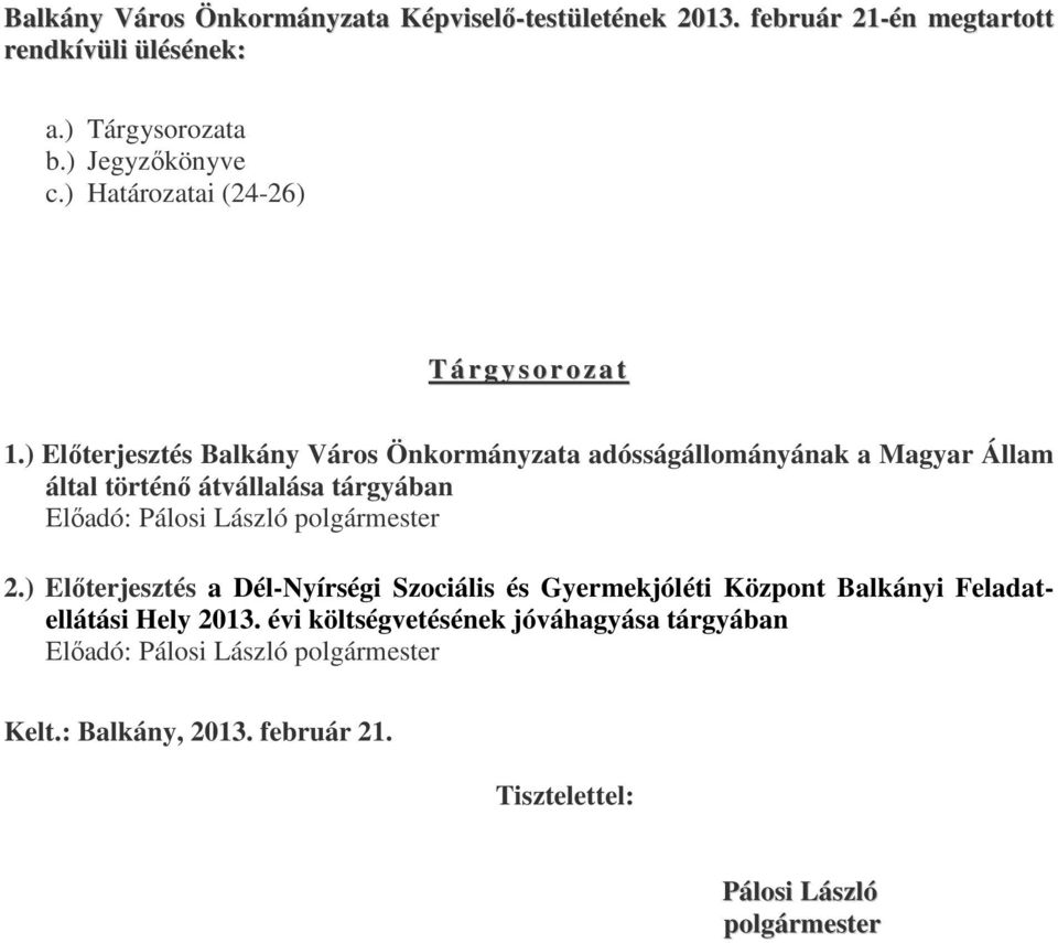 ) Előterjesztés Balkány Város Önkormányzata adósságállományának a Magyar Állam által történő átvállalása tárgyában 2.