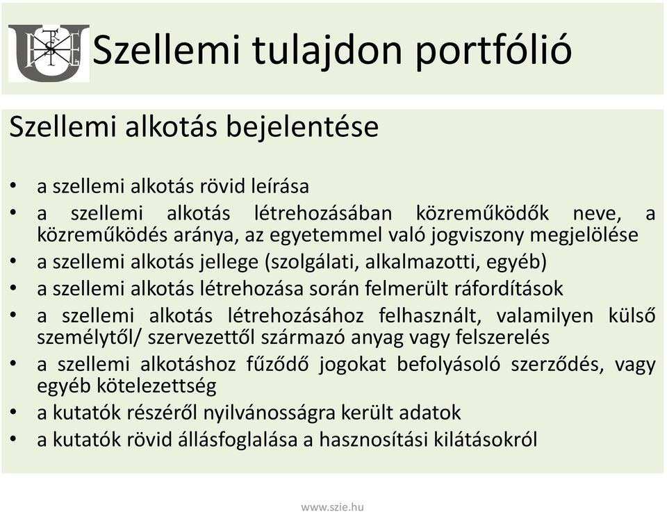 ráfordítások a szellemi alkotás létrehozásához felhasznált, valamilyen külső személytől/ szervezettől származó anyag vagy felszerelés a szellemi alkotáshoz