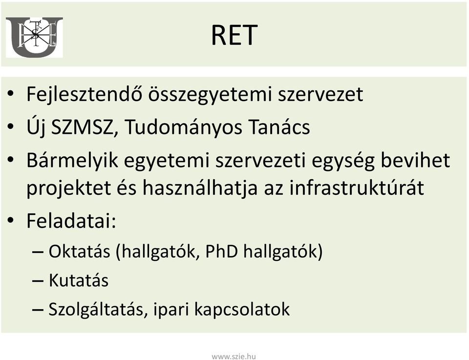 projektet és használhatja az infrastruktúrát Feladatai: