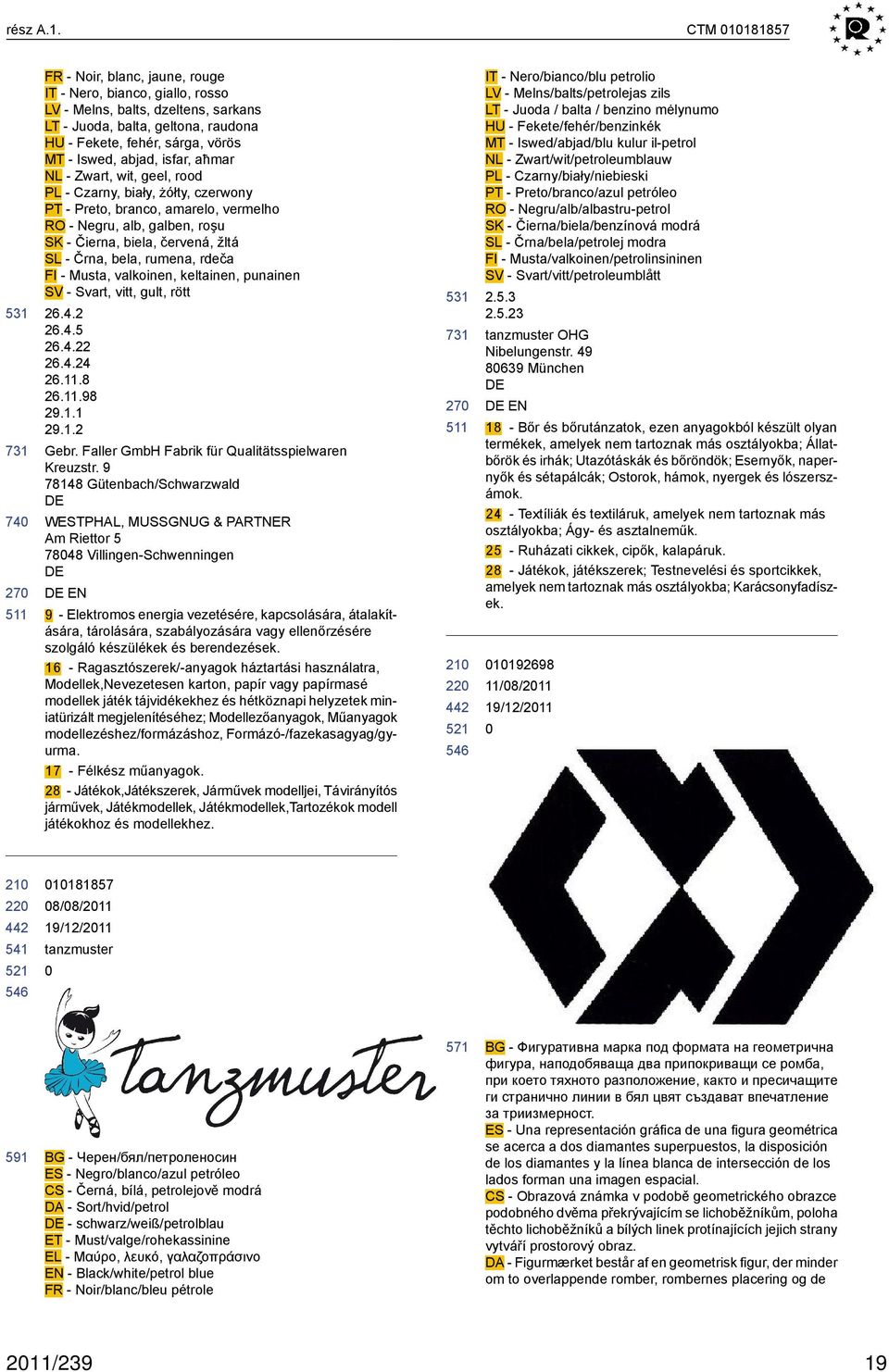abjad, isfar, aħmar NL - Zwart, wit, geel, rood PL - Czarny, biały, żółty, czerwony PT - Preto, branco, amarelo, vermelho RO - Negru, alb, galben, roşu SK - Čierna, biela, červená, žltá SL - Črna,