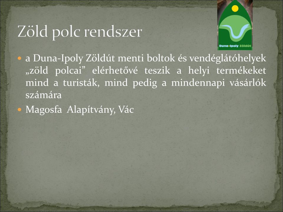 teszik a helyi termékeket mind a turisták,