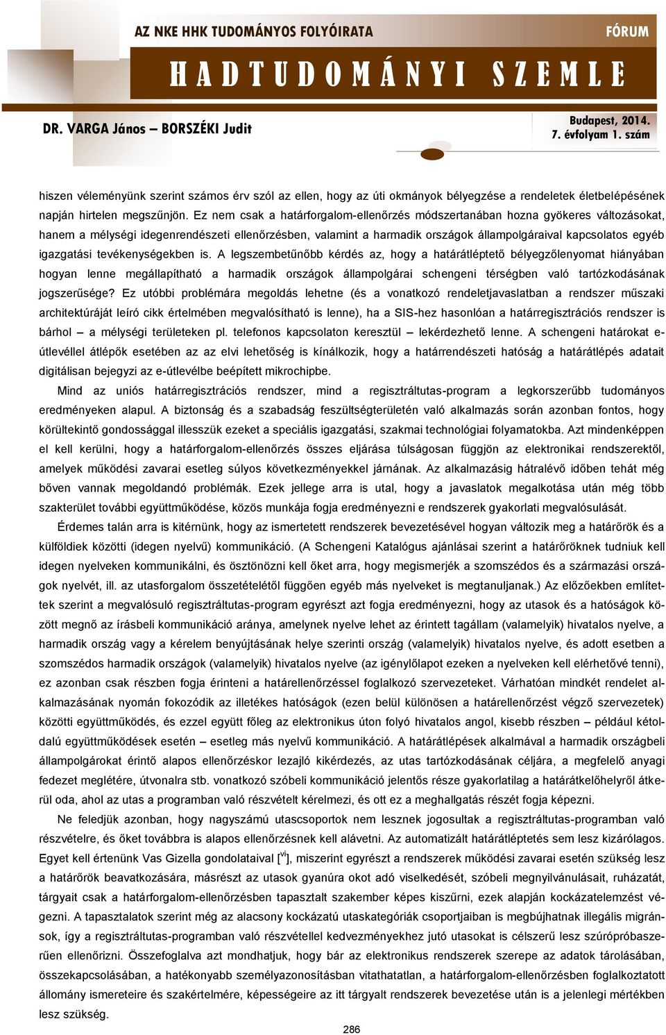 igazgatási tevékenységekben is.